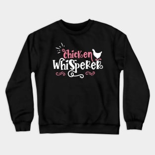 Chicken Whisperer - Cute Farmer design Crewneck Sweatshirt